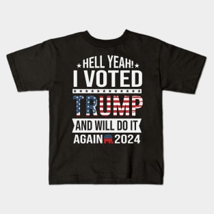 Hell yeah I voted trump and will do it again 2024 Kids T-Shirt